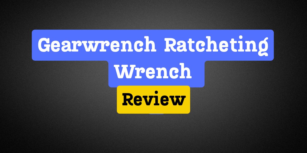 gearwrench ratcheting wrench set review