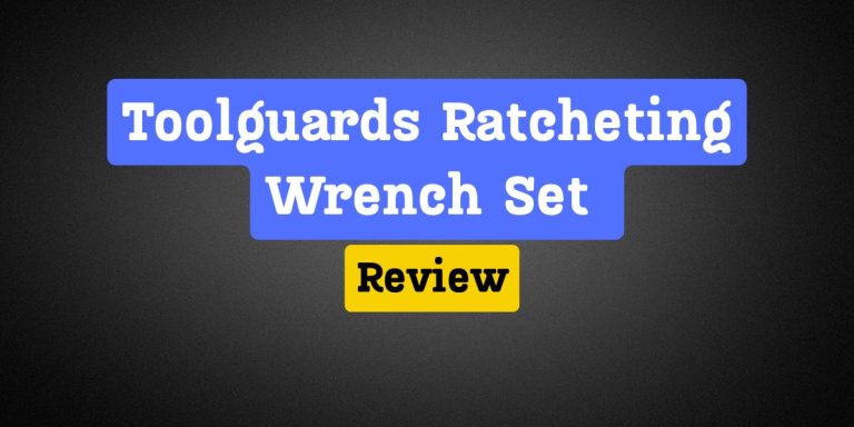 Toolguards Ratcheting Wrench Set Review