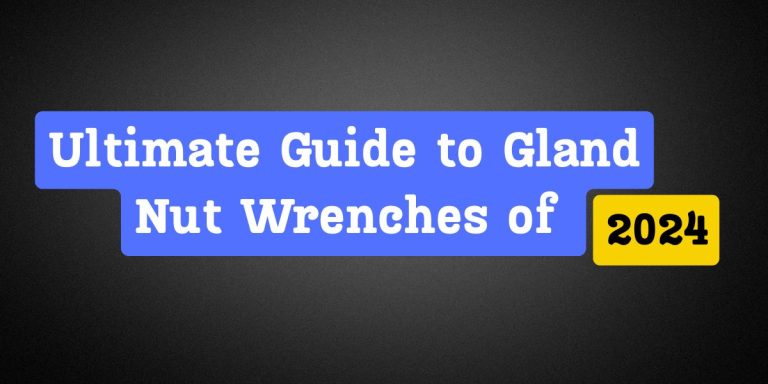 gland nut wrenches