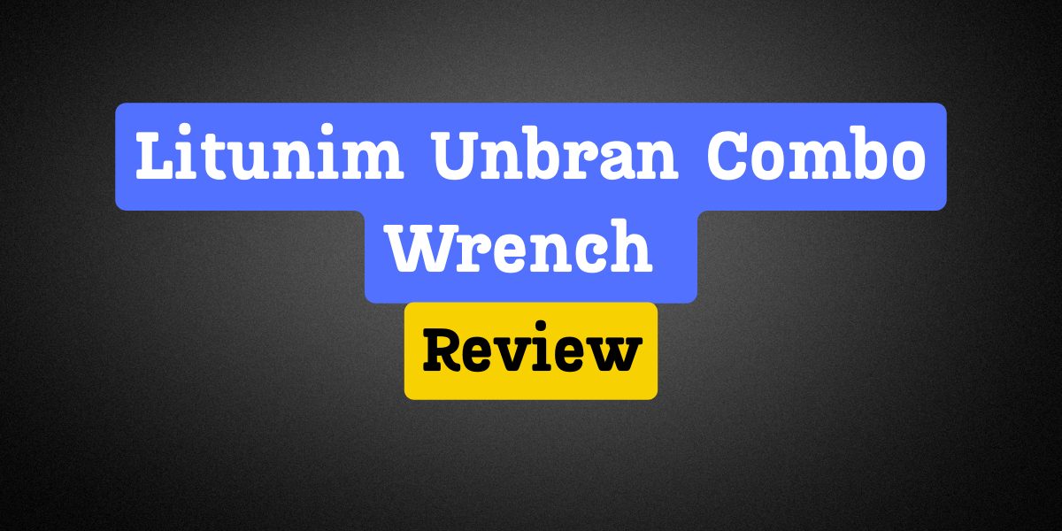 Litunim Unbran Combo Wrench review